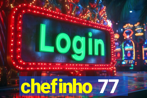 chefinho 77